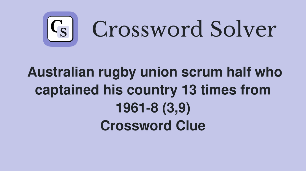 Australian rugby union scrum half who captained his country 13 times